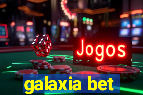 galaxia bet